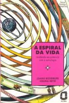 Espiral Da Vida, a - Revelando Seu Potencial Com a Astrologia Espiral Da Vida, a - Revelando Seu Potencial Com a Astrologia