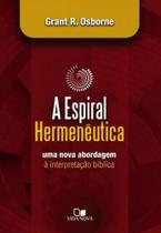 Espiral hermenêutica: uma nova abordagem à interpretação bíblica Espiral hermenêutica: uma nova abordagem à interpretação bíblica