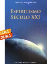 Espiritismo, Seculo Xxi - ALLAN KARDEC Espiritismo, Seculo Xxi - ALLAN KARDEC