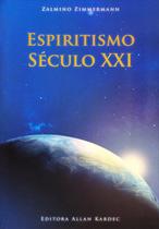 Espiritismo Século XXI - Allan Kardec Espiritismo Século XXI - Allan Kardec