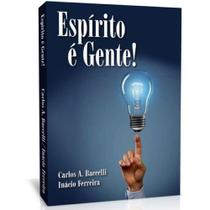 Espírito é Gente! - Livraria Chico Xavier