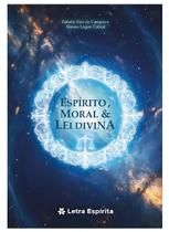 Espírito, Moral e Lei Divina Espírito, Moral e Lei Divina