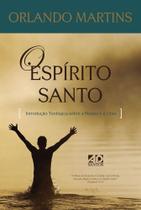 Espírito Santo - Introdução Teológica Sobre a Pessoa e a Obra. - AD SANTOS