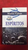 Espíritos: A Cura pelo Entendimento Espíritos: A Cura pelo Entendimento