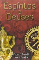 Espiritos e deuses Espiritos e deuses