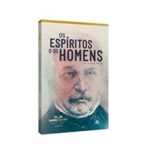 Espíritos e Os Homens (Os) Espíritos e Os Homens (Os)
