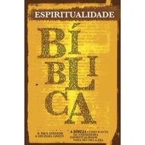 Espiritualidade Bíblica, R. Paul Stevens - Editora Palavra