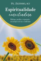 Espiritualidade Conciliadora - Pe. Zezinho - Editora Santuário