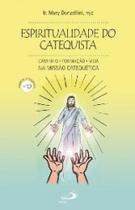 Espiritualidade do Catequista (n 10) - Caminho, Formacao, Vida na Missao C