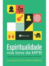 Espiritualidade em tons de mpb Espiritualidade em tons de mpb