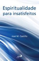 Espiritualidade para insatisfeitos Espiritualidade para insatisfeitos