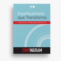 Espiritualidade que Transforma Chip Ingram - INSPIRE