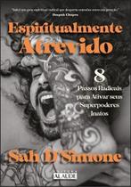 Espiritualmente Atrevido - 8 Passos Radicais Para Ativar Seus Superpoderes Inatos Sortido