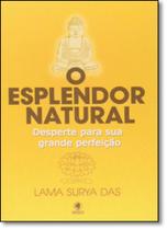 Esplendor Natural, O: Desperte sua Grande Perfeição