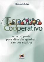 Esporte Cooperativo. Uma Proposta Para Além Das Quadras, Campos E Pátios