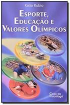 Esporte, Educacao E Valores Olimpicos - Col. Psico