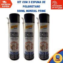 Espuma de Poliuretano 500ml 320gr Mundial Prime - Kit com 3un Espuma de Poliuretano 500ml 320gr Mundial Prime - Kit com 3un