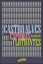 Espumas flutuantes e os escravos