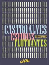 Espumas flutuantese os escravos