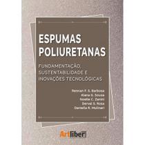 Espumas poliuretanas - fundamentação, sustentabilidade e inovações tecnológicas