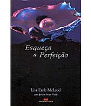 Esqueça a Perfeição - Best Seller