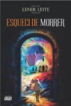 Esqueci de morrer - AGE Esqueci de morrer - AGE