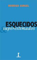 Esquecidos e superestimados