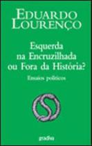 Esquerda na cruzilhada ou fora da historia