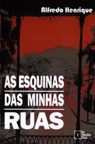 Esquinas das minhas ruas, as Esquinas das minhas ruas, as