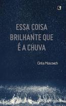 Essa coisa brilhante que e a chuva