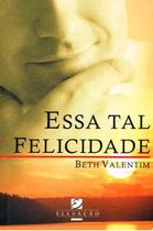 Essa Tal Felicidade Essa Tal Felicidade
