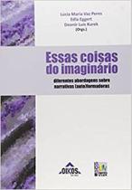 Essas Coisas do Imaginário: Diferentes Abordagens Sobre Narrativas Autoformadoras