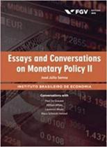 Essays and conversations on monetary policy ii - FGV EDITORA