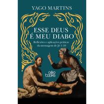 Esse Deus é meu Diabo, Yago Martins - God Books