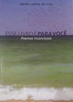 Esse livro é para voce: poemas inclusos - PINAÚNA EDITORA Esse livro é para voce: poemas inclusos - PINAÚNA EDITORA