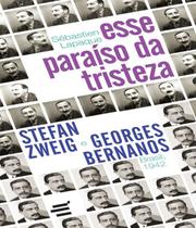 Esse Paraíso da Tristeza: Stefan Zweig e Georges Bernanos - Brasil, 1942 - E Realizações