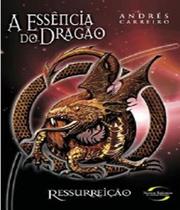 Essencia Do Dragao, A - Ressurreicao