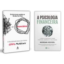 Essencialismo - A disciplinada busca por menos - Greg Mckeown + A psicologia financeira - Morgan Housel