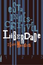 Esta Indescritível Liberdade