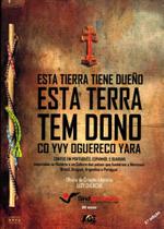 Esta Terra Tem Dono / Esta Tierra Tiene Dueño / Co Yvy Oguereco Yara - Age