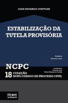 Estabilização da Tutela Provisória - Coleção NCPC 18 - Tirant Lo Blanch