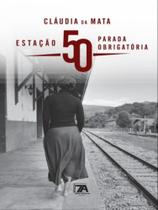 Estação 50 - parada obrigatória - SETE AUTORES EDITORA Estação 50 - parada obrigatória - SETE AUTORES EDITORA