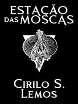 Estação das moscas - vol. 6