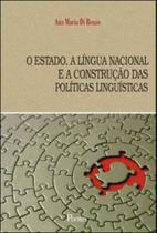 Estado, a lingua nacional e a construçao das politicas linguisticas