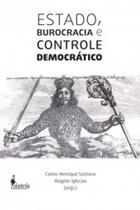Estado, Burocracia e Controle Democrático Estado, Burocracia e Controle Democrático