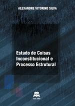 Estado De Coisas Inconstitucional e Processo Estrutural