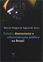Estado, democracia e administração pública no Brasil - Editora FGV