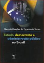 Estado, democracia e administraçao publica no brasil - FGV EDITORA Estado, democracia e administraçao publica no brasil - FGV EDITORA