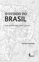Estado do Brasil, O: Poder e política na Bahia colonial 1548 1700 Estado do Brasil, O: Poder e política na Bahia colonial 1548 1700