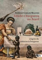 Estado E Burguesia No Brasil - Origens Da Autocracia Burguesa